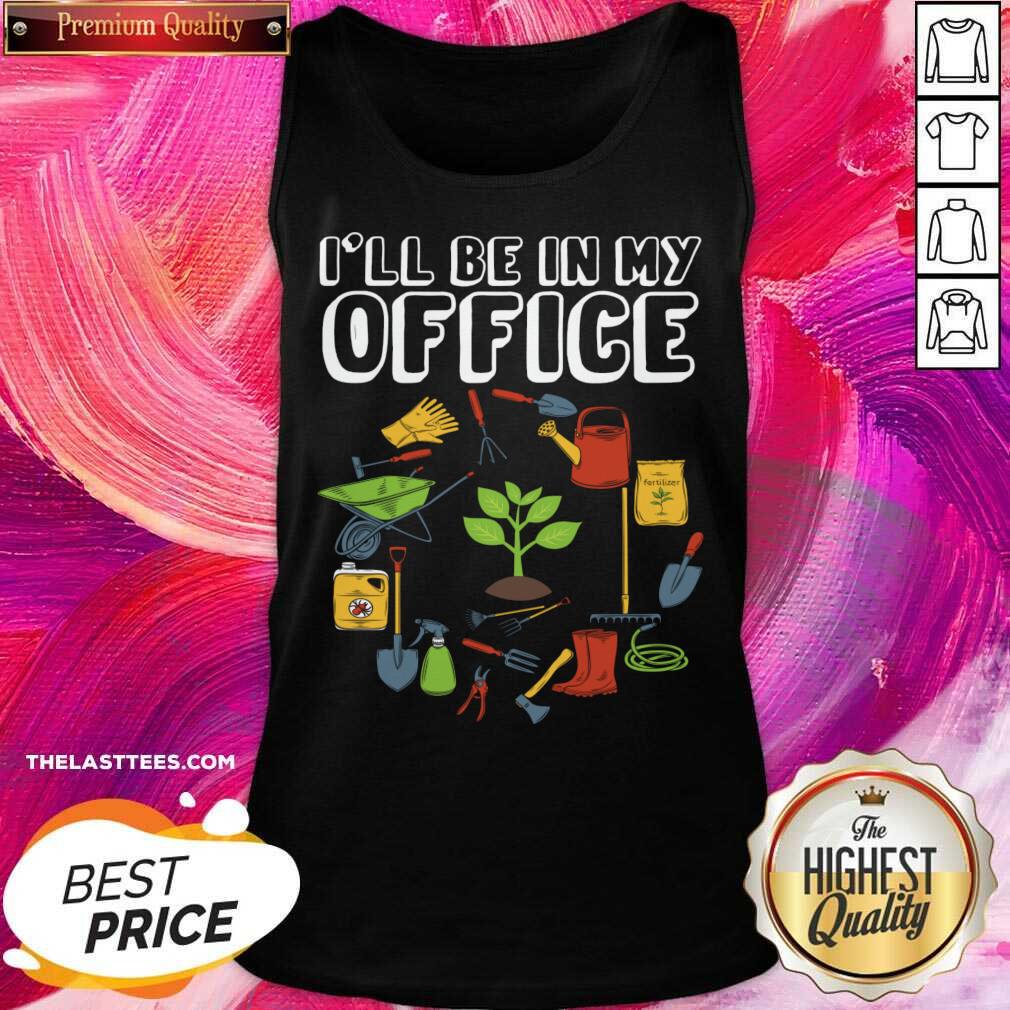 I'll Be In My Office Shirt