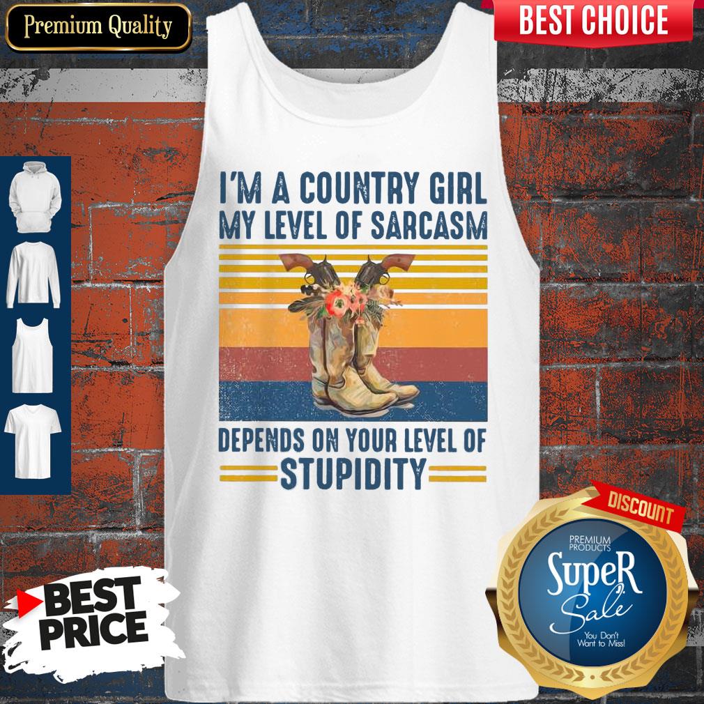im-a-country-girl-my-level-of-sarcasm-depends-on-your-level-of-stupidity-vintage-tank-top.jpg