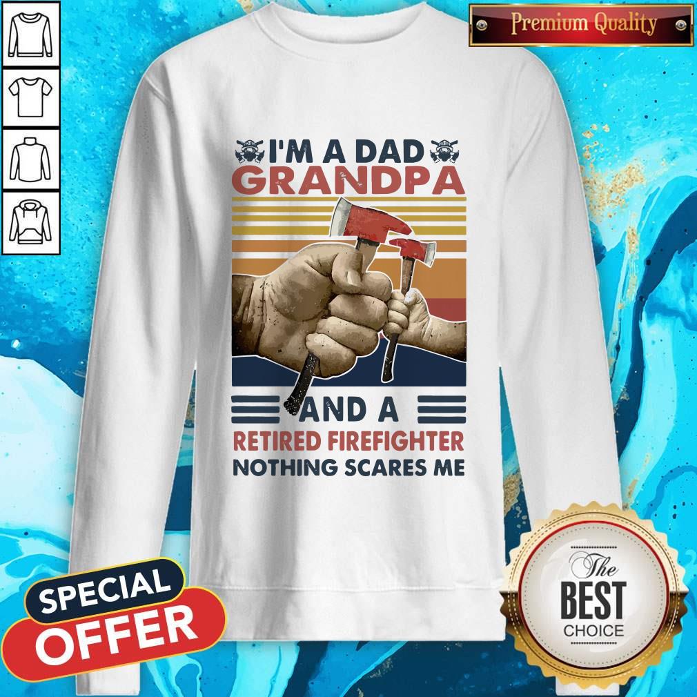 im-a-dad-grandpa-and-a-retired-firefighter-nothing-scares-me-vintage-retro-sweatshirt.jpg