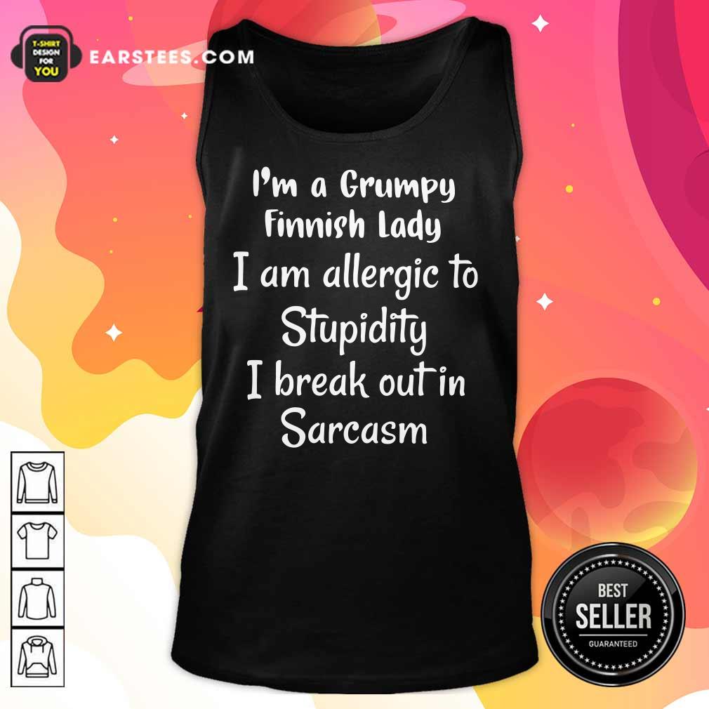 im-a-grumpy-finnish-lady-i-am-allergic-to-stupidity-tank-top.jpg