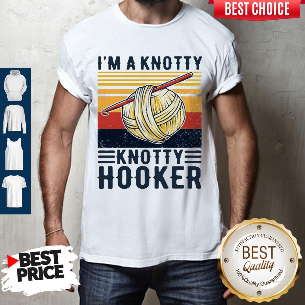 I’m A Knotty Knotty Hooker Vintage Shirt