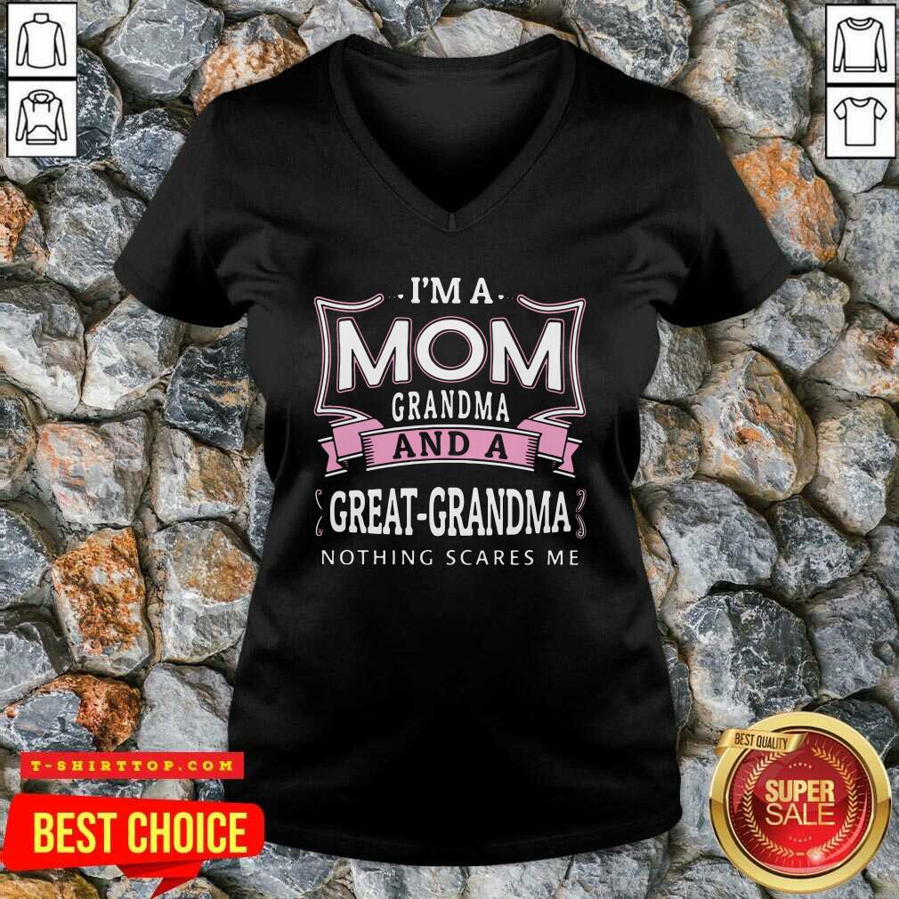I’m A Mom Grandma And A Great Grandma Nothing Scares Me Shirt