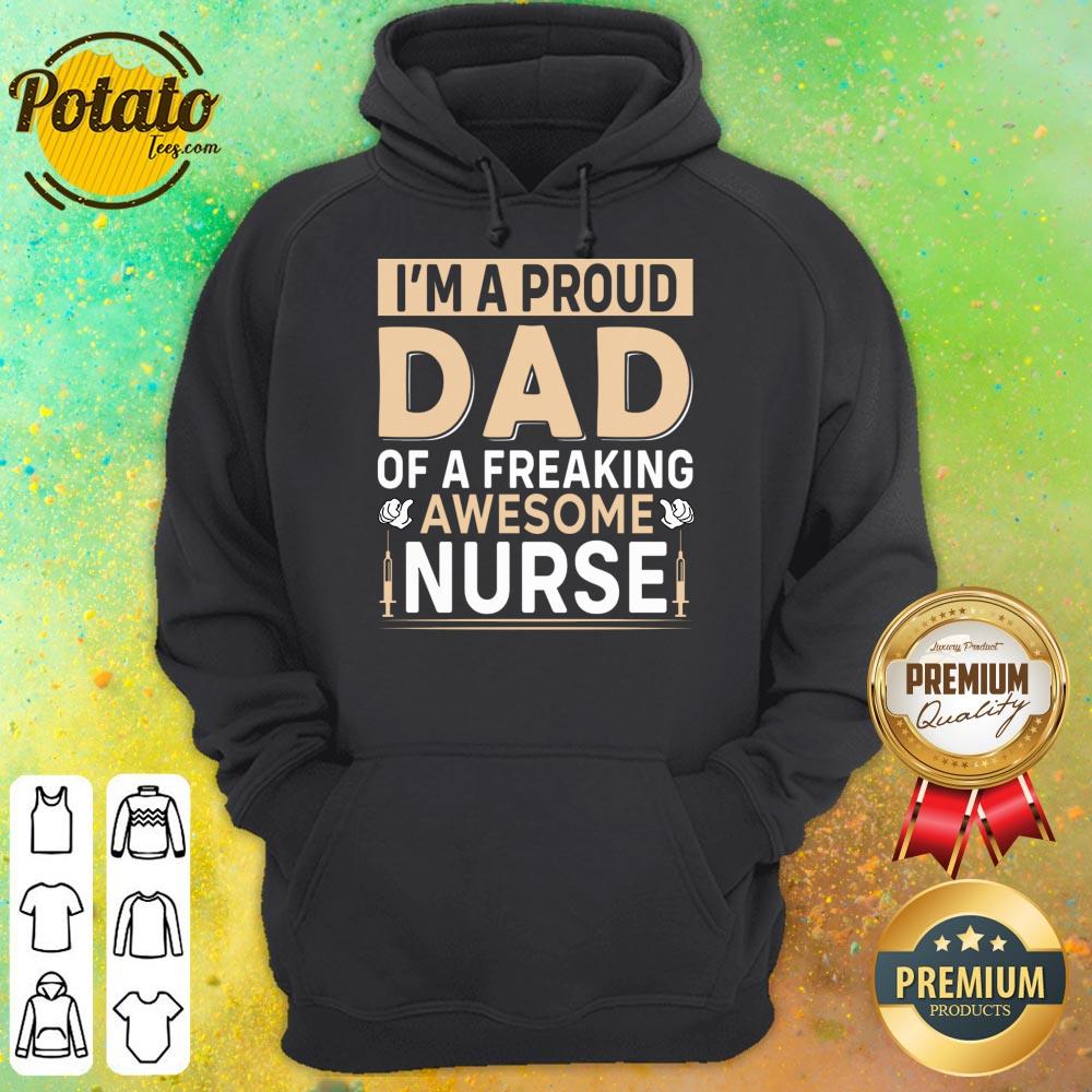 I'm A Proud Autism Dad Of A Freaking Awesome Nurse Shirt