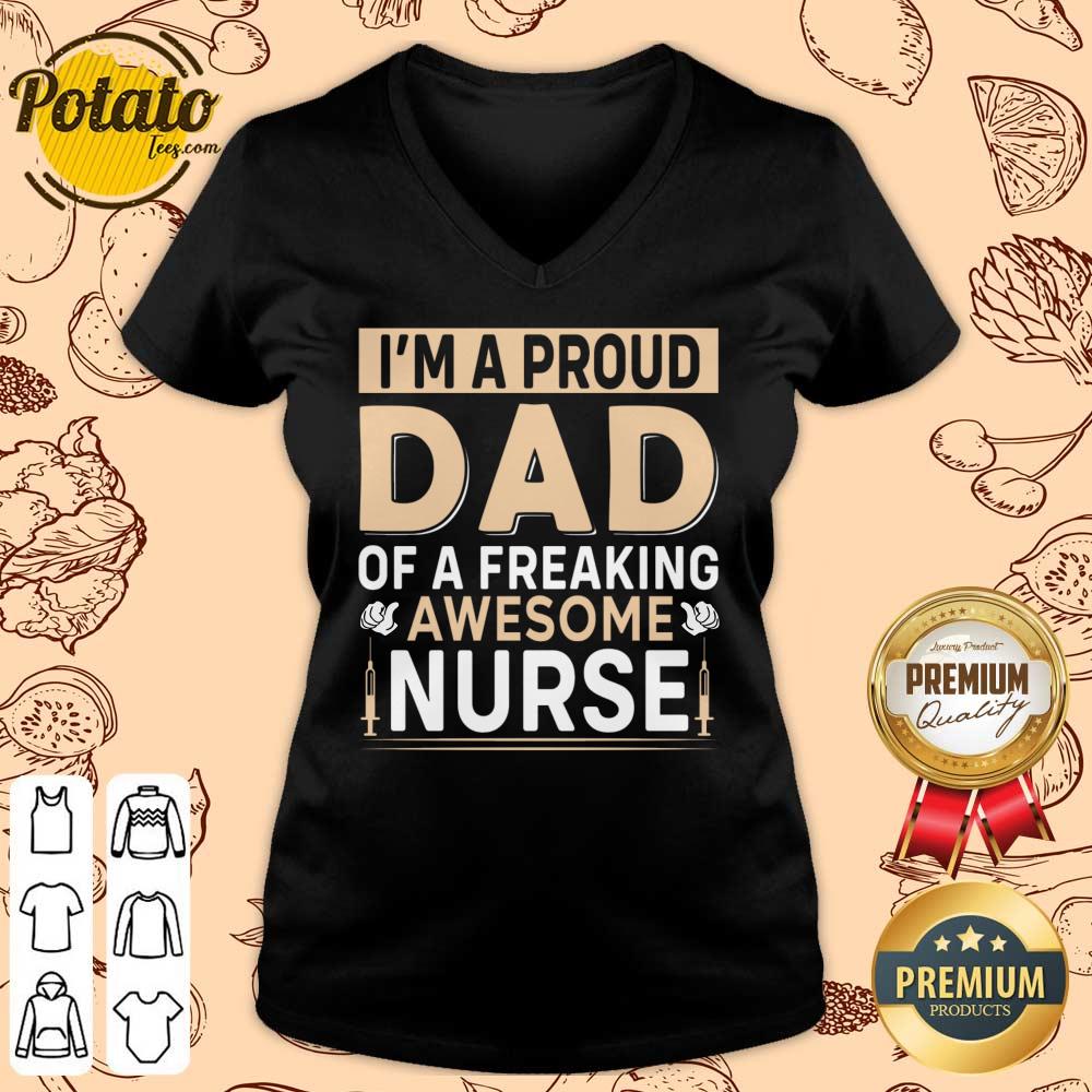 I'm A Proud Autism Dad Of A Freaking Awesome Nurse Shirt