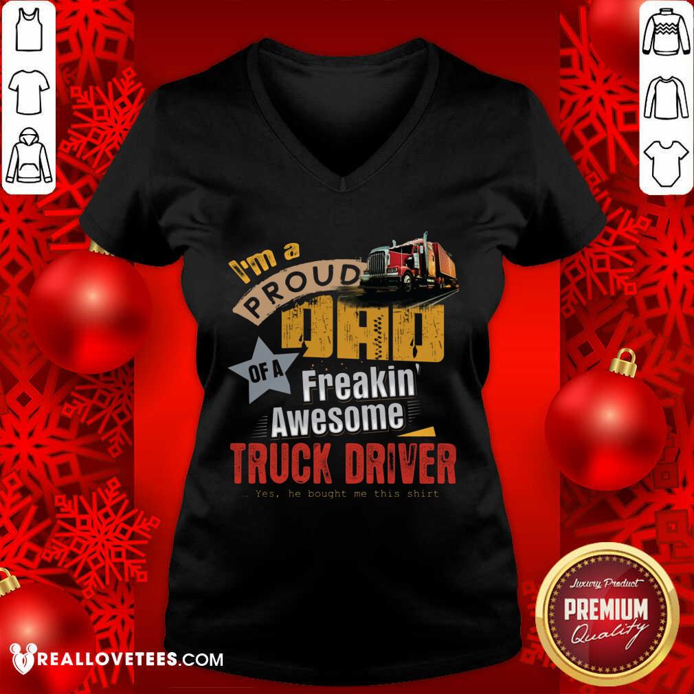 Im A Proud Dad Truck Driver Shirt