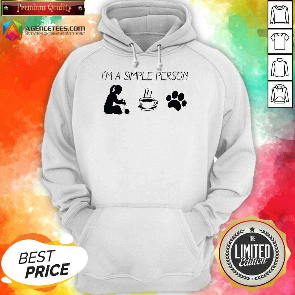 I'm A Simple Person Shirt