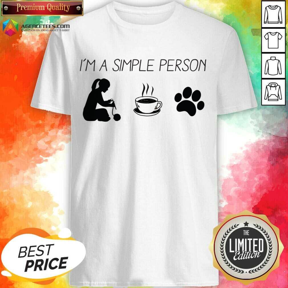 I'm A Simple Person Shirt