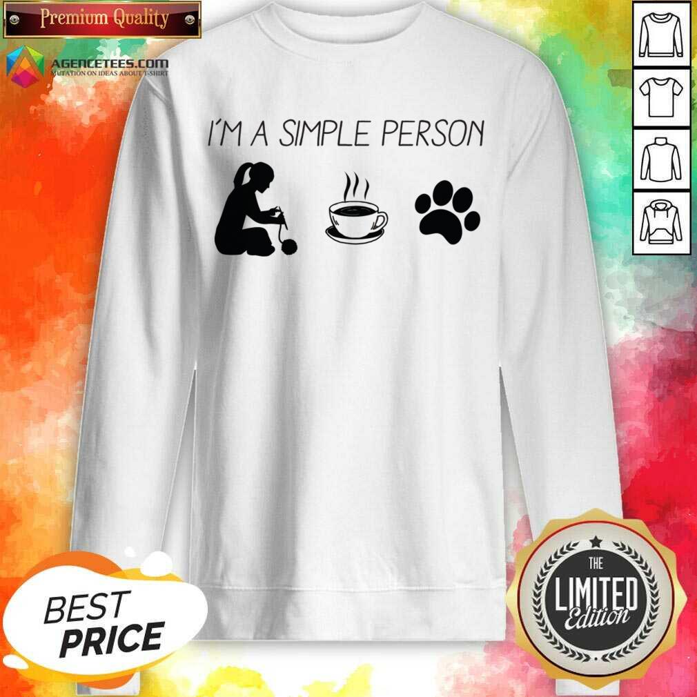 I'm A Simple Person Shirt