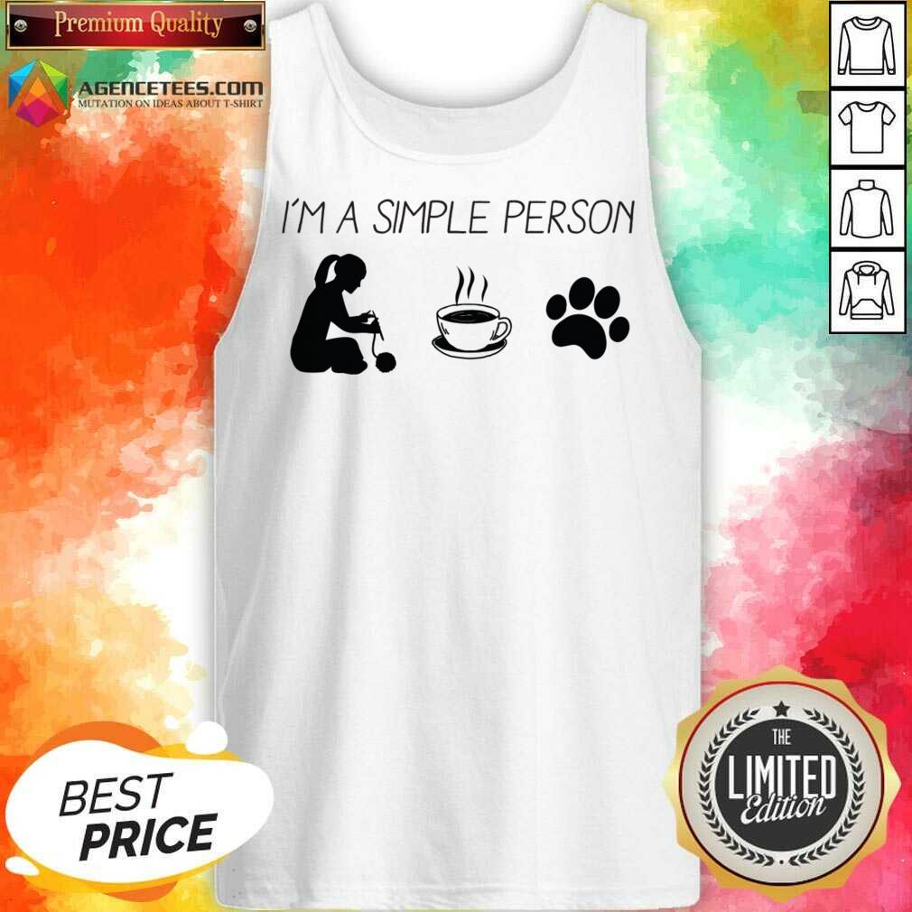 I'm A Simple Person Shirt