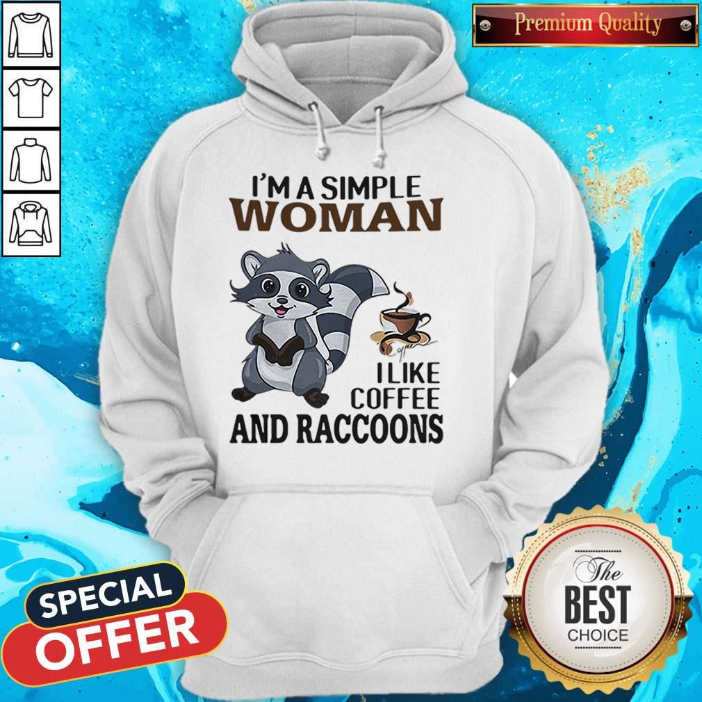 I’m A Simple Woman I Like Coffee And Raccoons Shirt