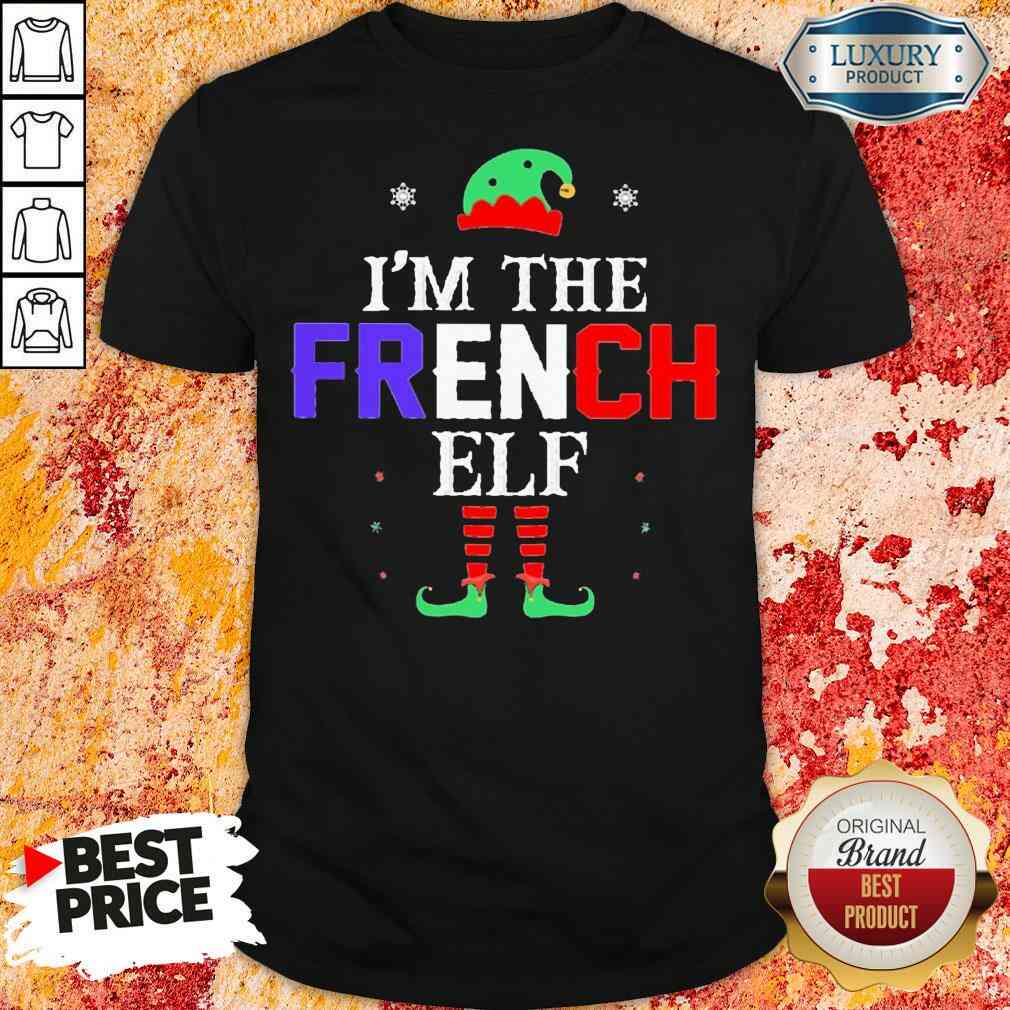 Im french Elf Christmas Shirt