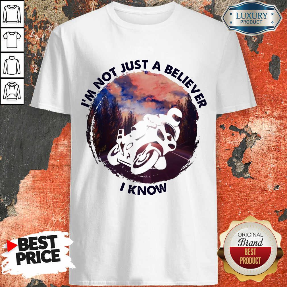 Im Not Just A Believe Superbike Racing Shirt