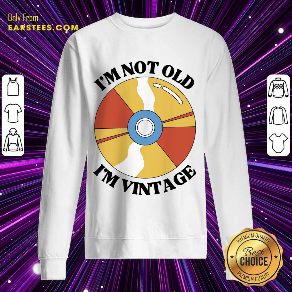 I'm Not Old I'm Vintage Shirt
