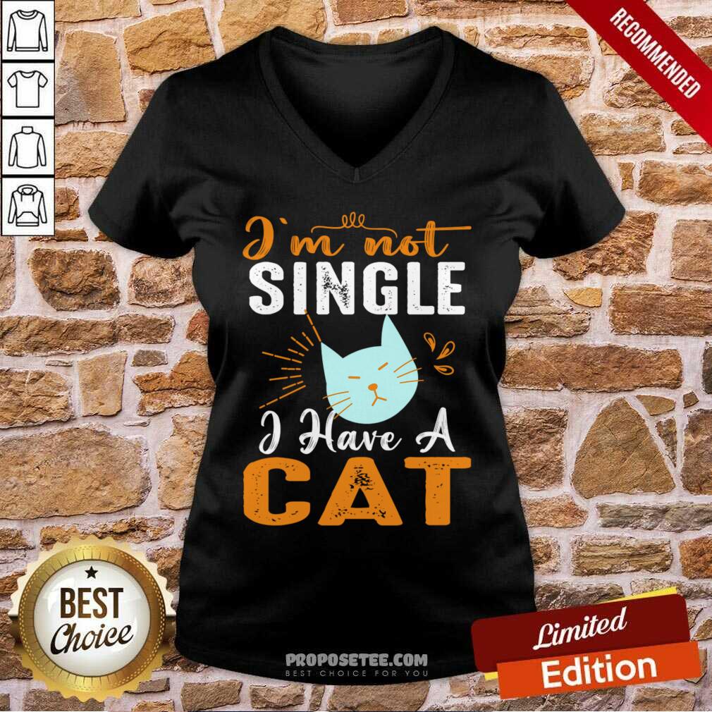 I'm Not Single I Have A Cat Shirt