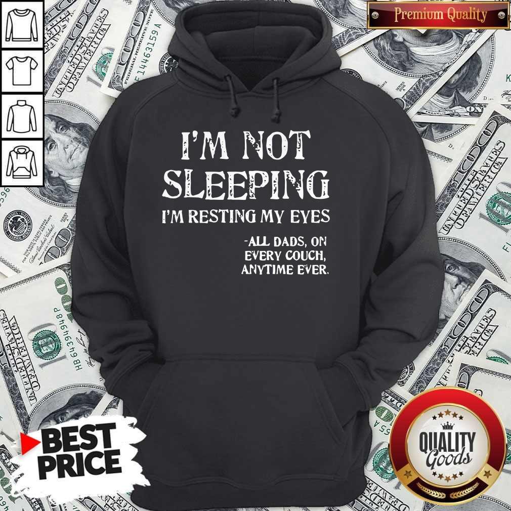 Im Not Sleeping Im Resting My Eyes All Aad On Every Couch Anytime Ever Shirt