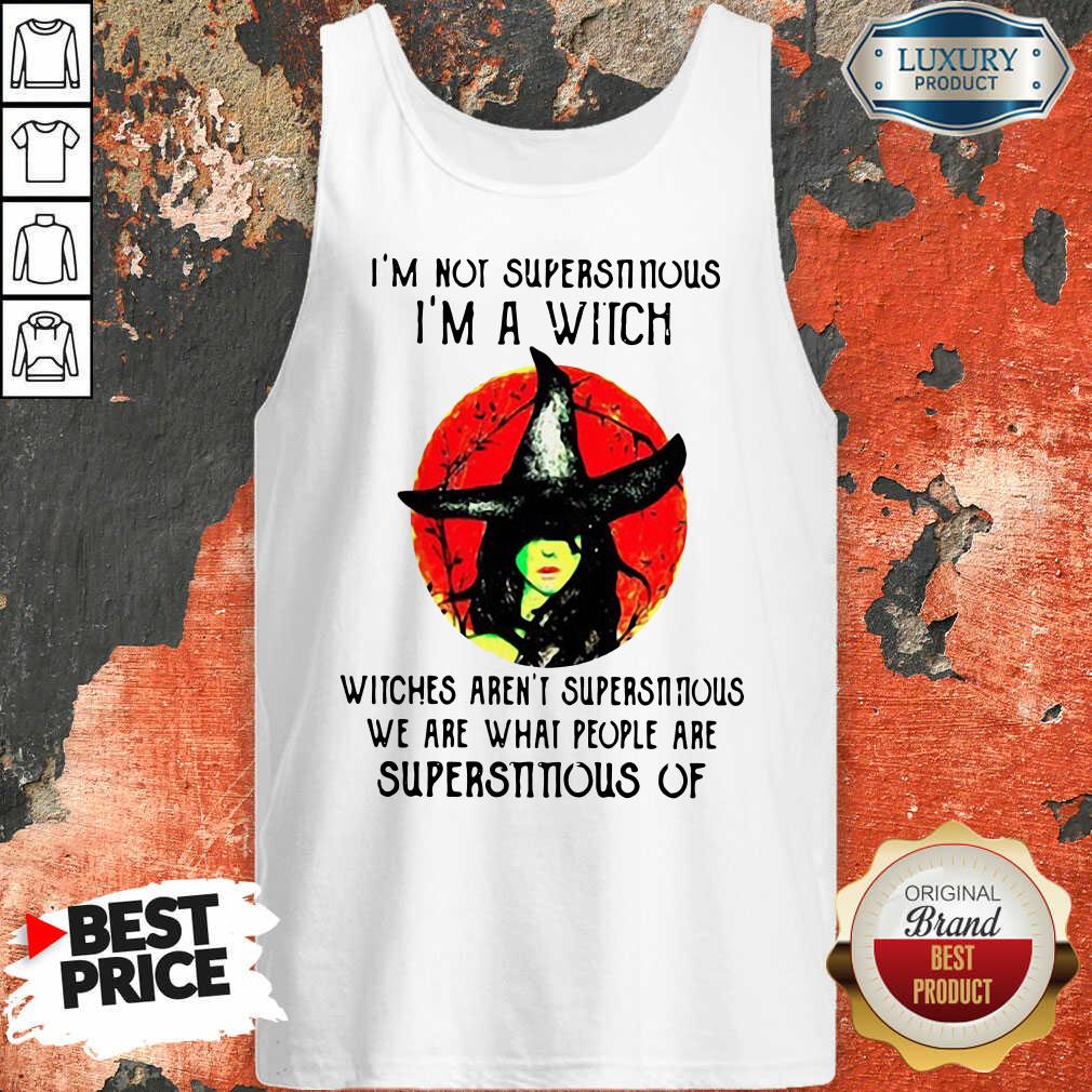I'm Not Supersonic I'm A Witch Witches Aren't Superstitious Shirt
