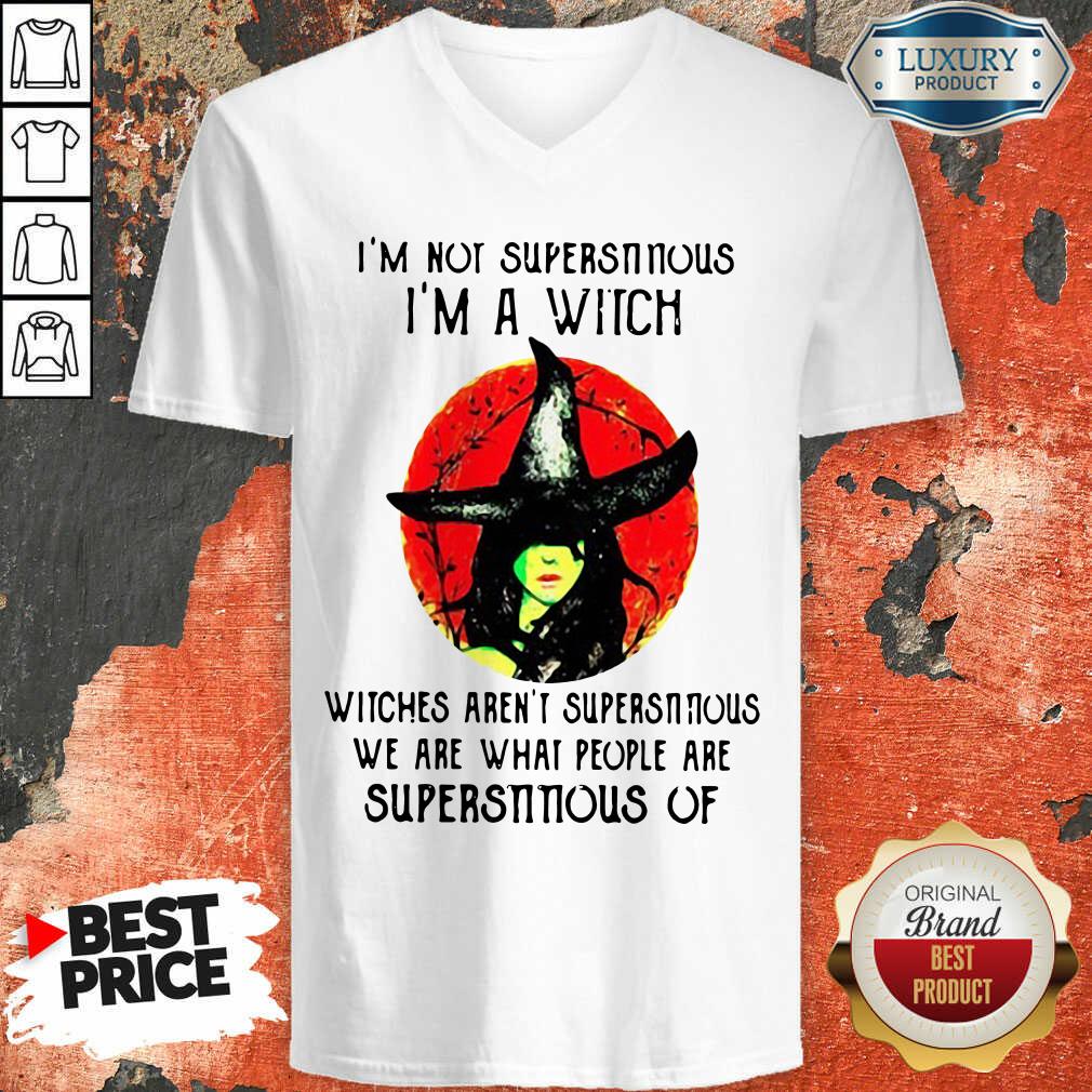 I'm Not Supersonic I'm A Witch Witches Aren't Superstitious Shirt