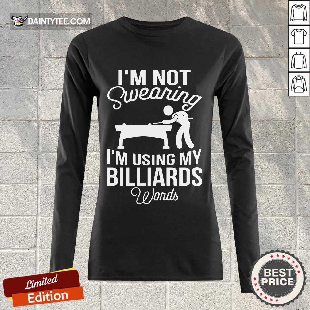 I'm Not Swearing I'm Using My Billiards Shirt