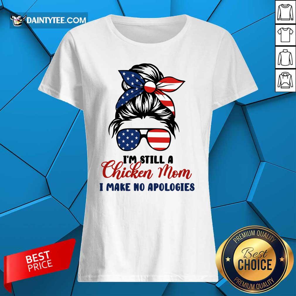 I'm Still A Chicken Mom Shirt