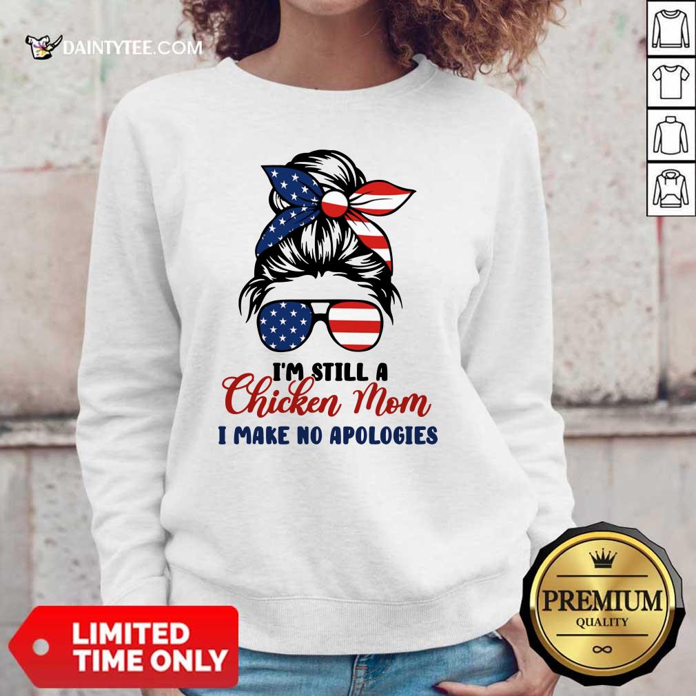 I'm Still A Chicken Mom Shirt