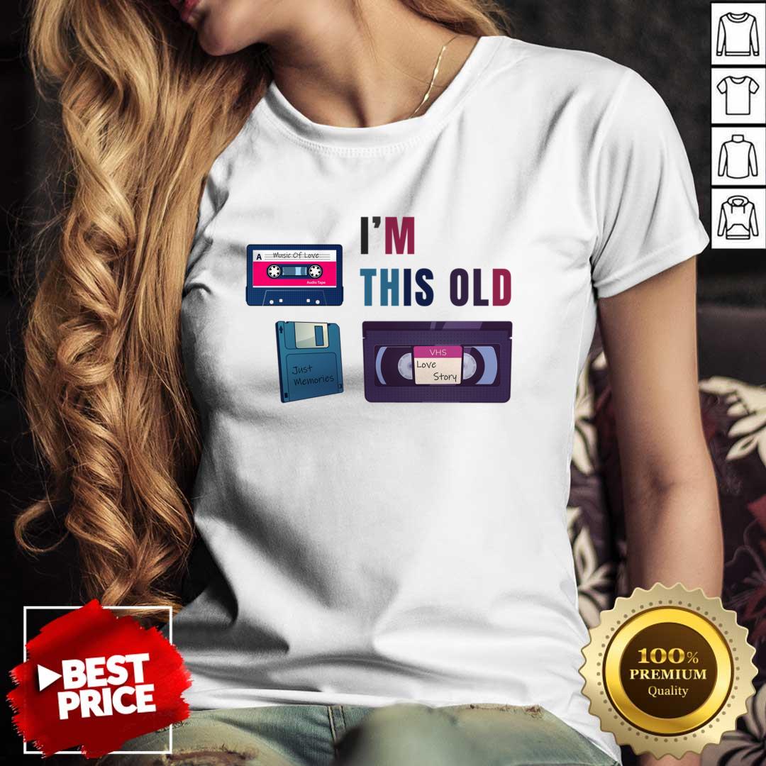I'm This Old Vhs Live Story Just Memories Shirt
