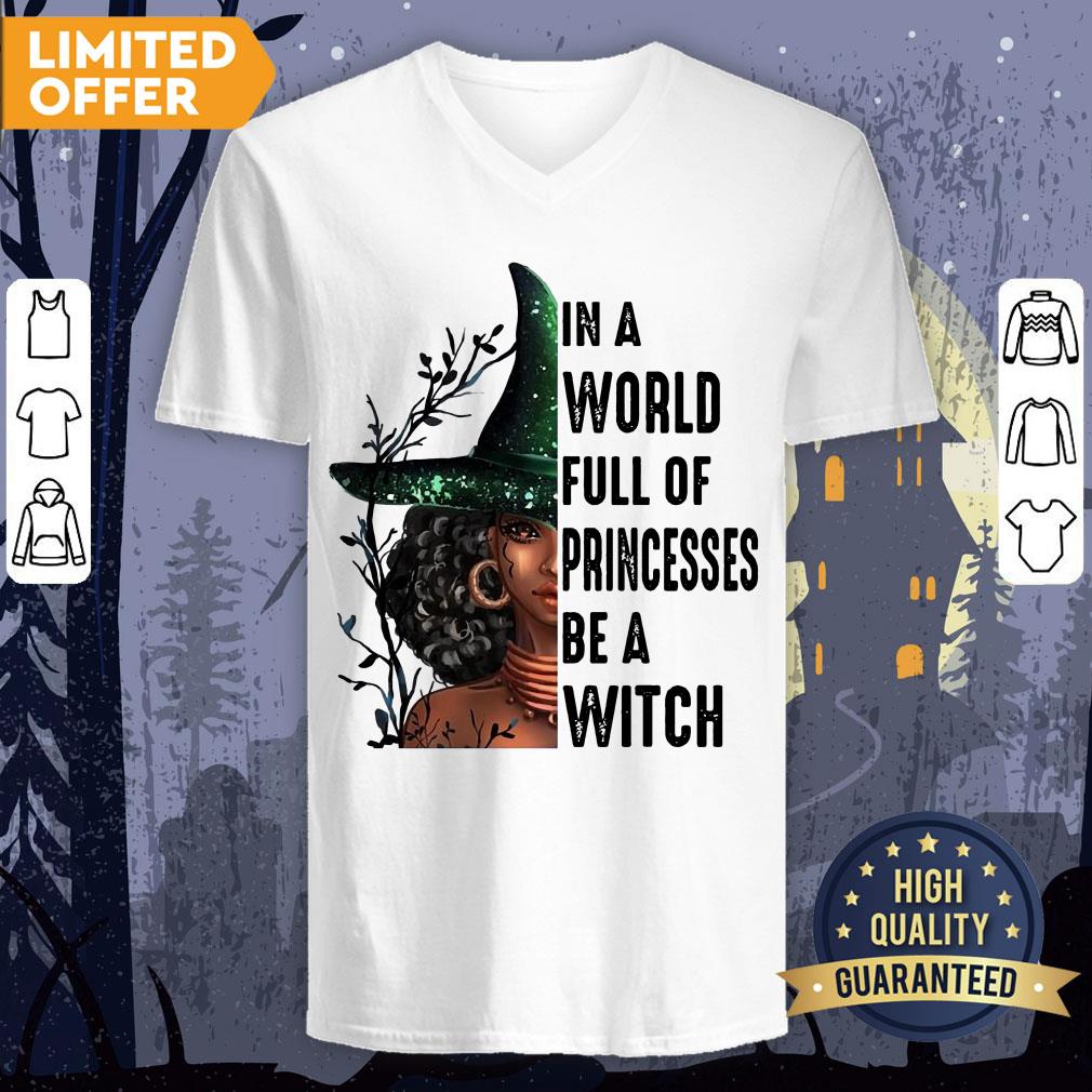 In A World Full Of Princesses Be A Witch Shirt