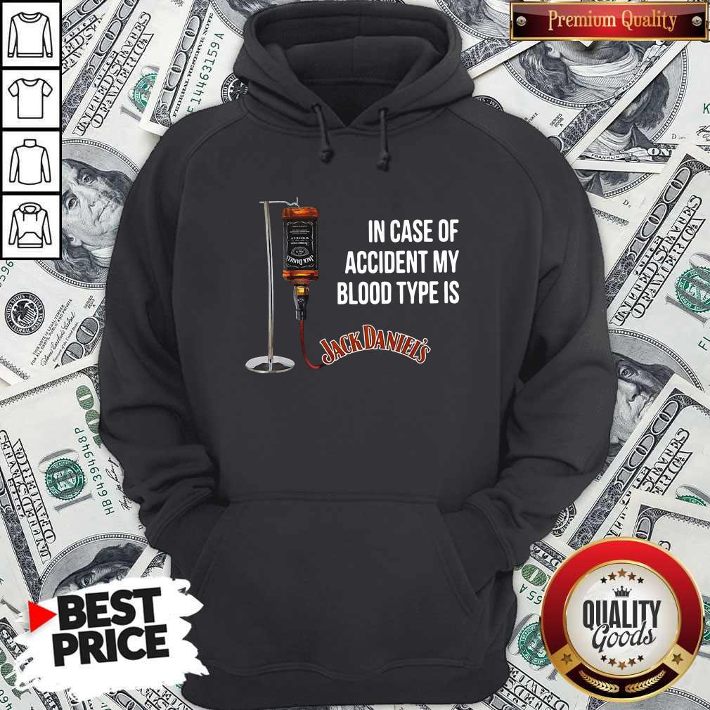 In Case Of Accident My Blood Type Is Jackdaniel’s Shirt