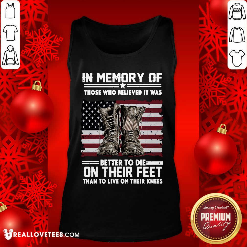 In Memory Of Better To Their Feet Shirt