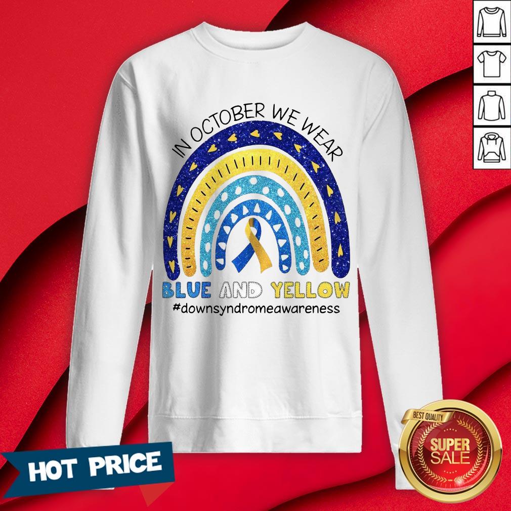 In October We Wear Blue And Yellow #DownsyndromeaWareness Shirt
