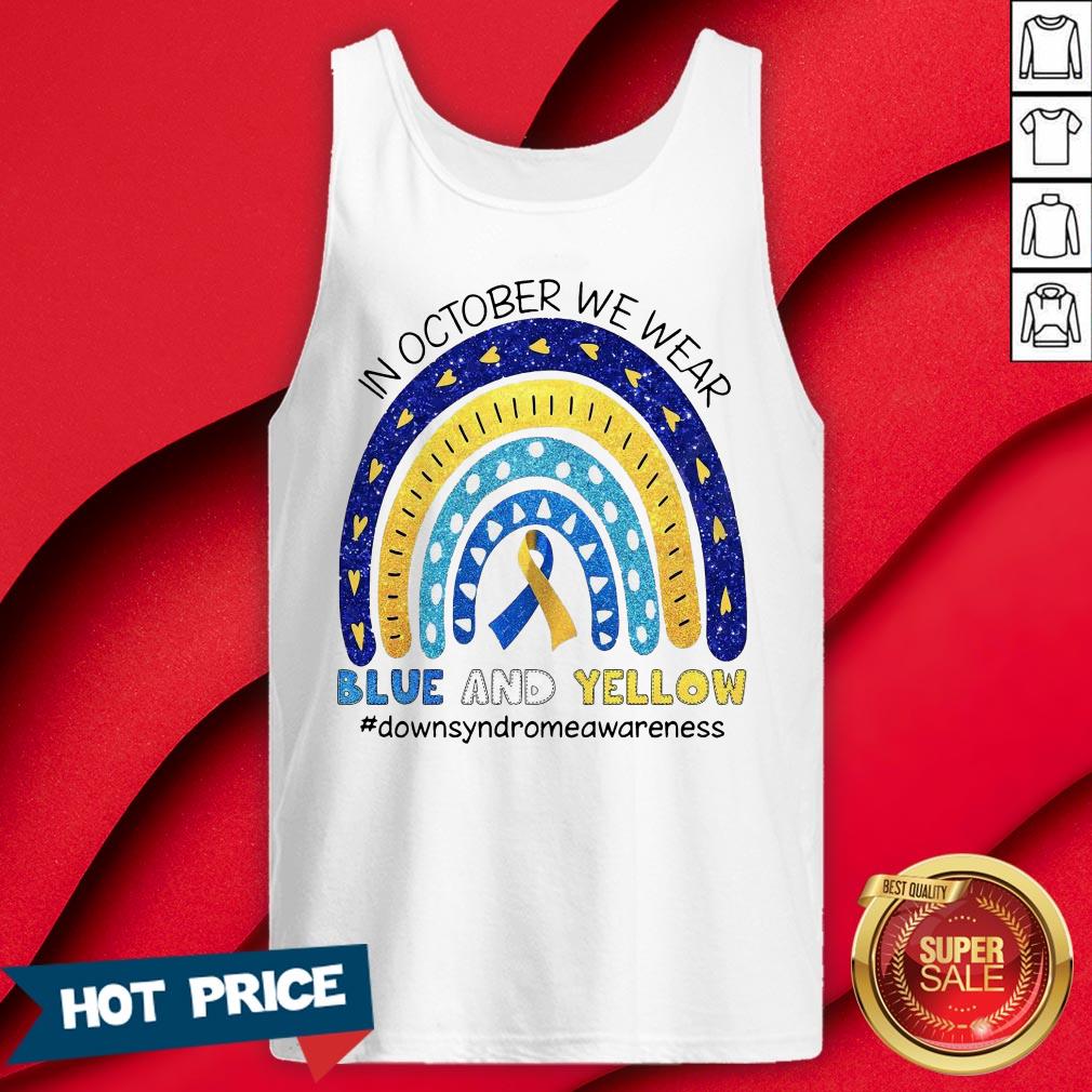 In October We Wear Blue And Yellow #DownsyndromeaWareness Shirt