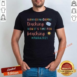 Teaching Now It's Time For Beaching Para 2021 Shirt