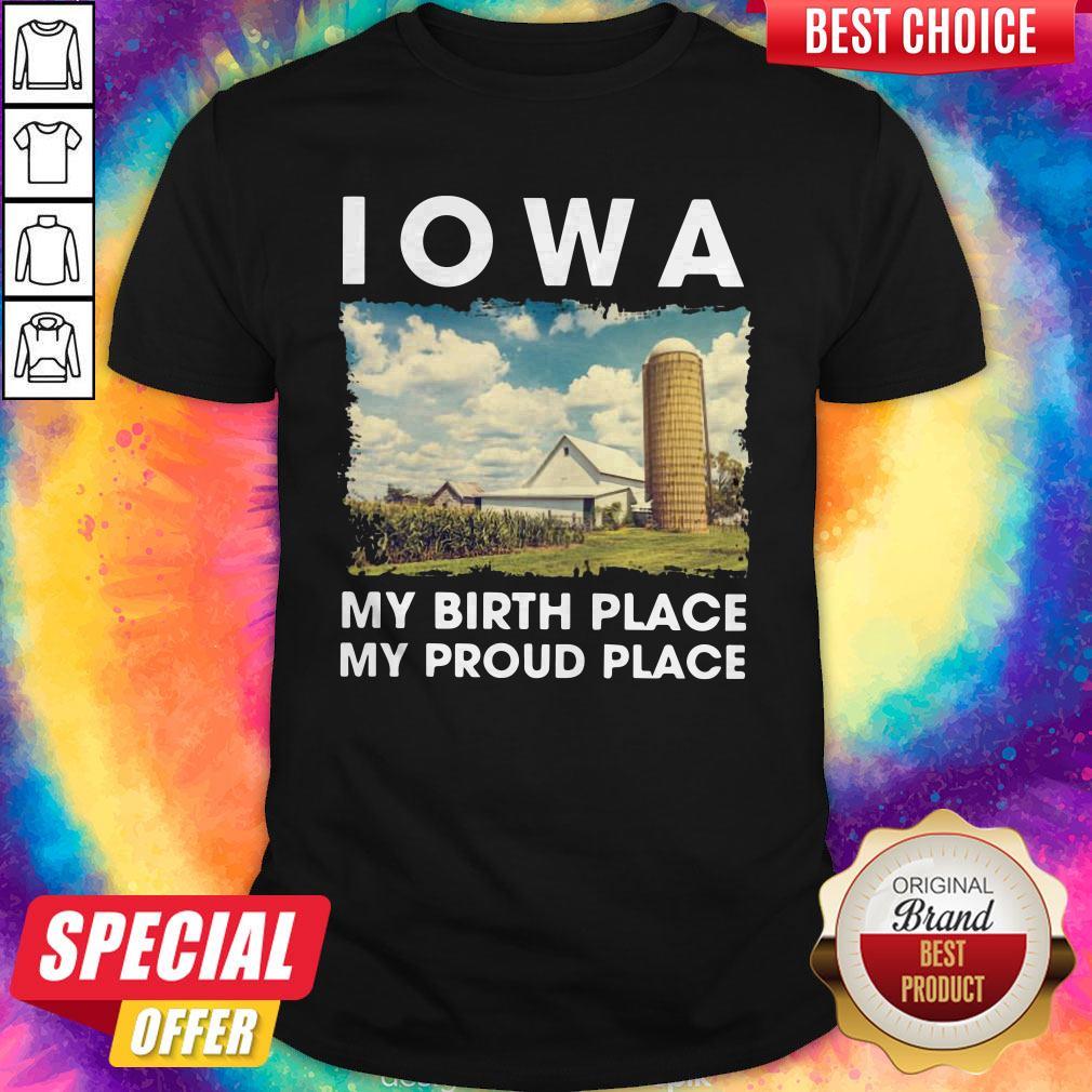 IOWA My Birth Place My Proud Place Shirt