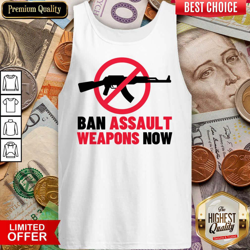 Ban Assault Weapons Now Gun Shirt