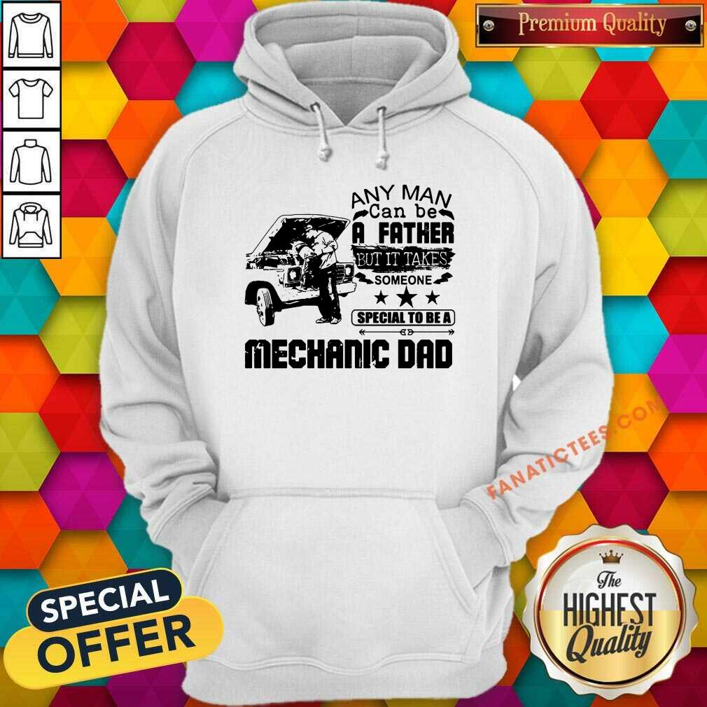 It Takes Someone Special To Be A Mechanic Dad Shirt