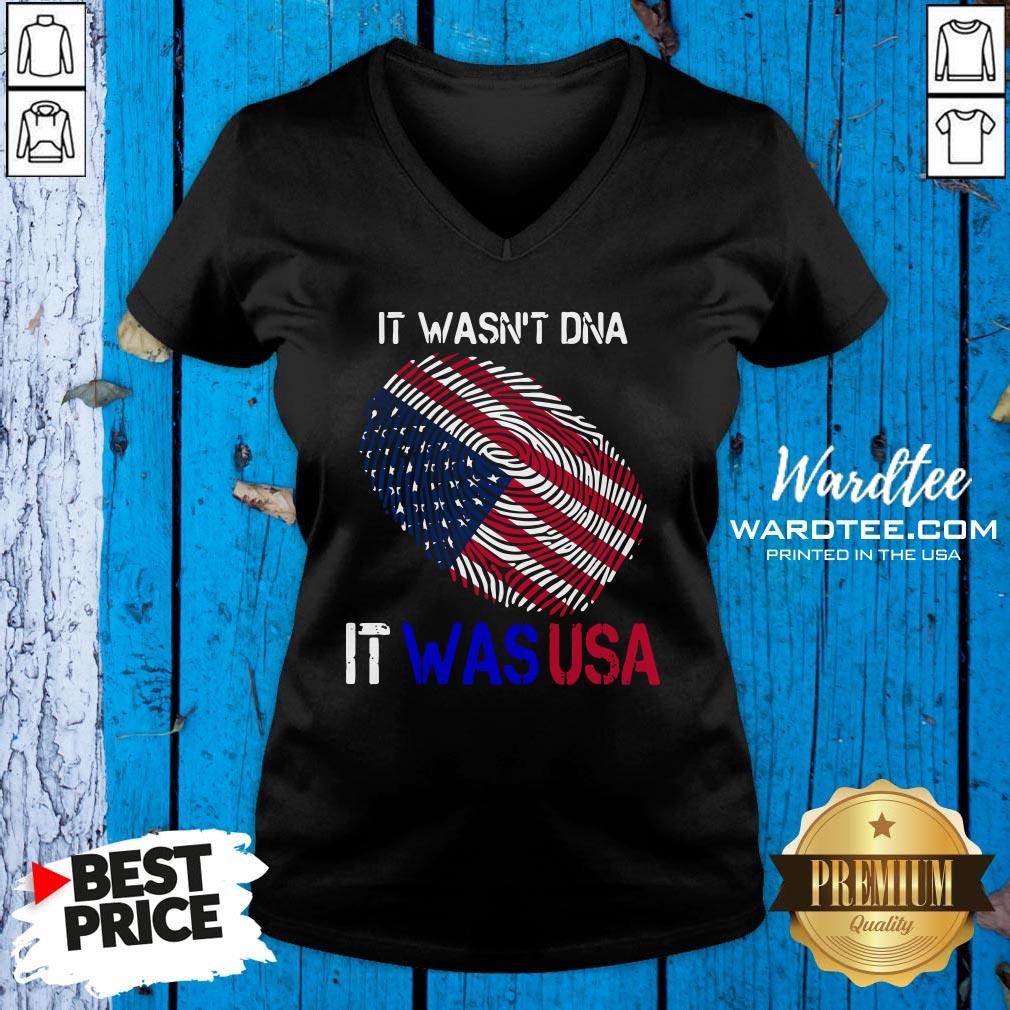 It Wasn't DNA It Was USA Trump 2020 Shirt