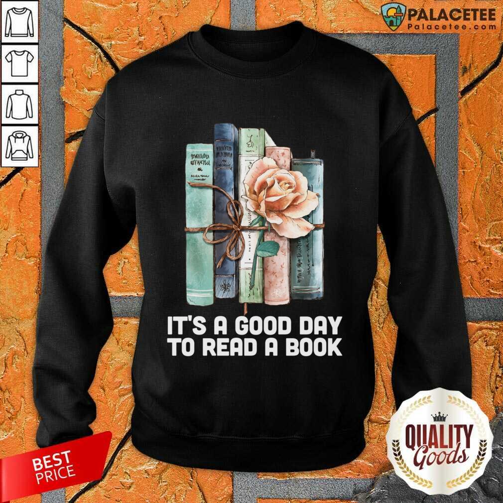 It's A Good Day To Read A Book Shirt