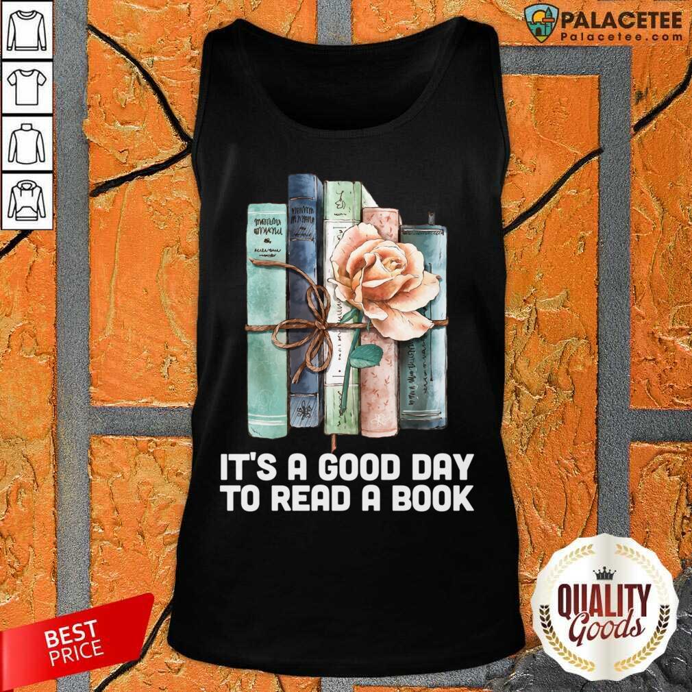 It's A Good Day To Read A Book Shirt
