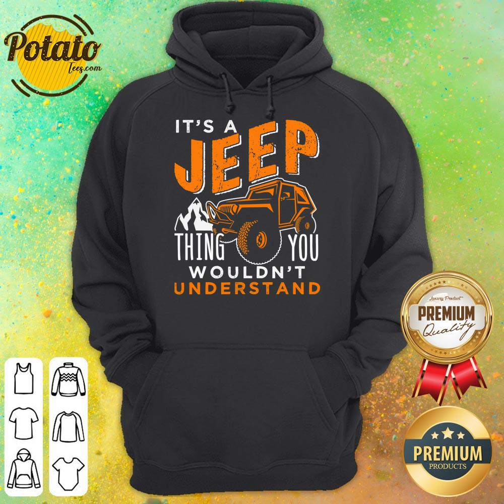 It's A Jeep Thing You Wouldn't Understand Shirt