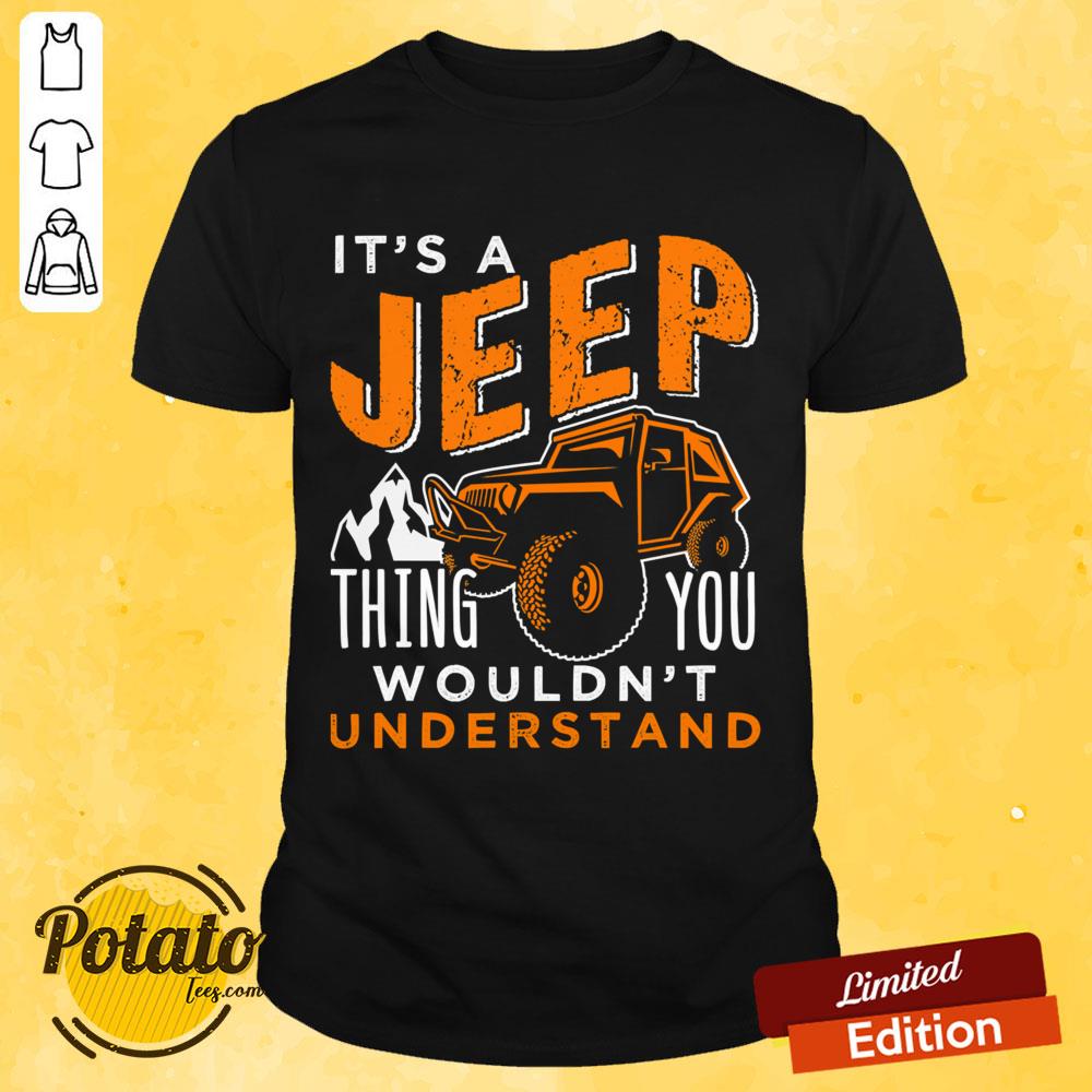 It's A Jeep Thing You Wouldn't Understand Shirt