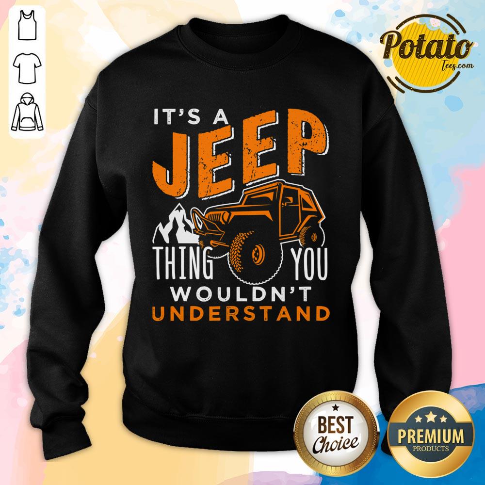It's A Jeep Thing You Wouldn't Understand Shirt