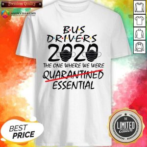 Bus Drives 2020 The One Where We Were Quarantined Essential Shirt