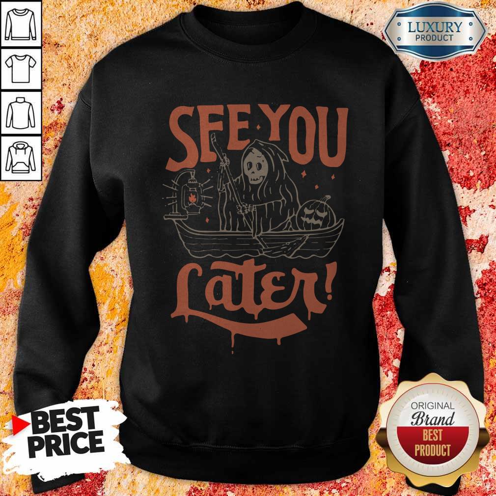 Nice Death See You Later Halloween Shirt