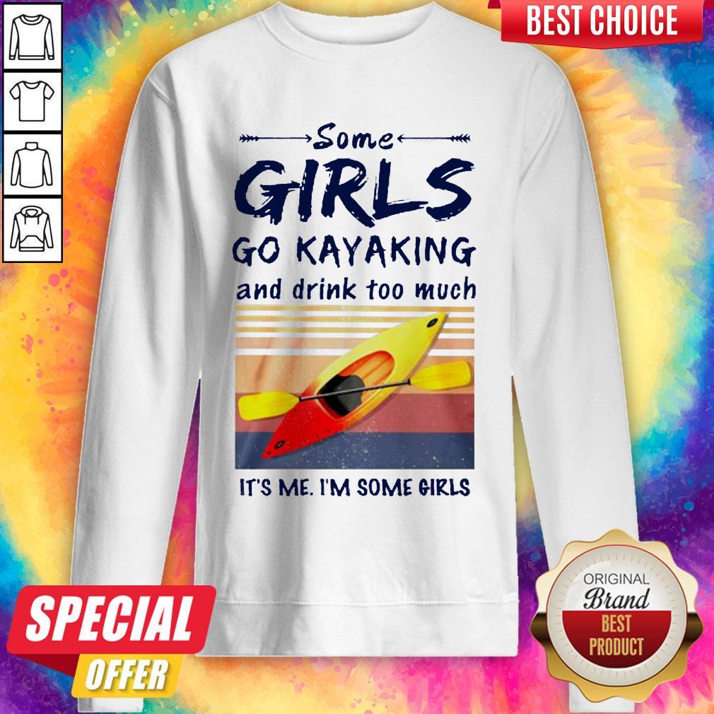 Some Girls Go Kayaking And Drink Too Much Vintage Shirt
