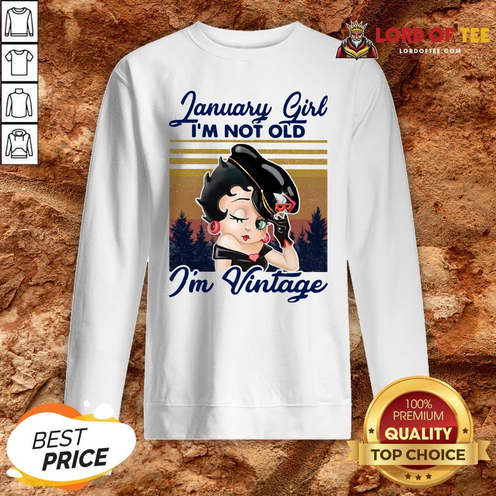 January Girl I’m Not Old I’m Vintage Shirt