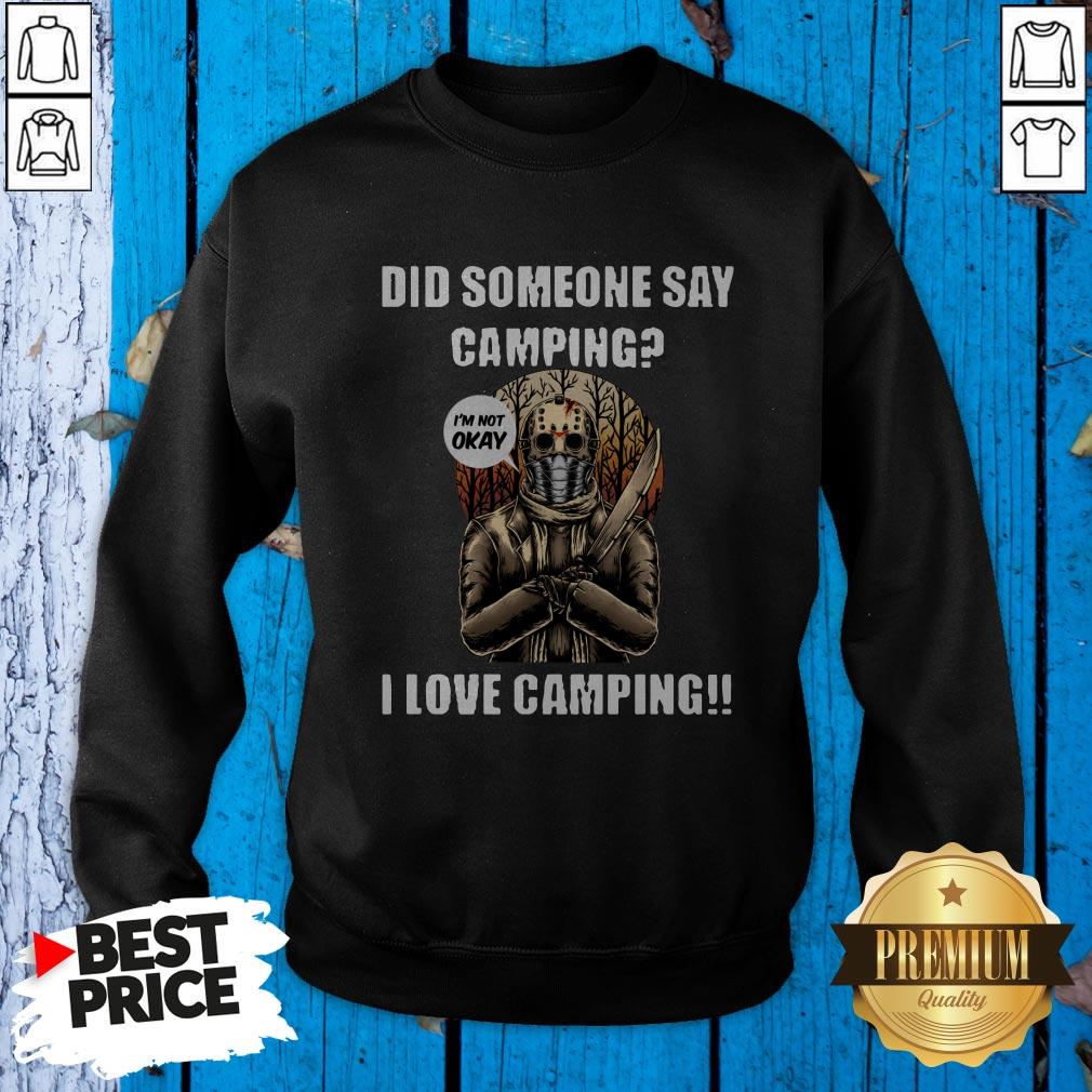 Jason Voorhees I’m Not Okay Did Someone Say Camping I Love Camping Shirt