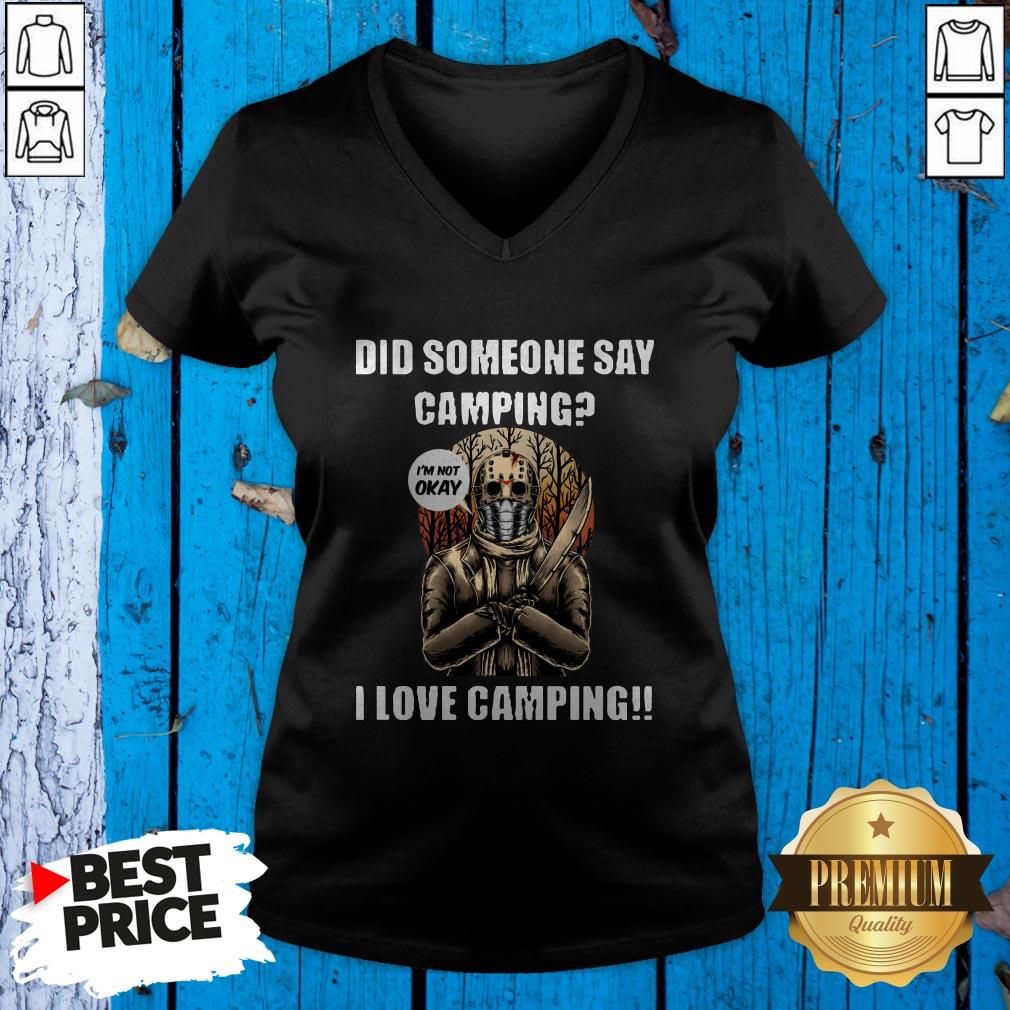 Jason Voorhees I’m Not Okay Did Someone Say Camping I Love Camping Shirt