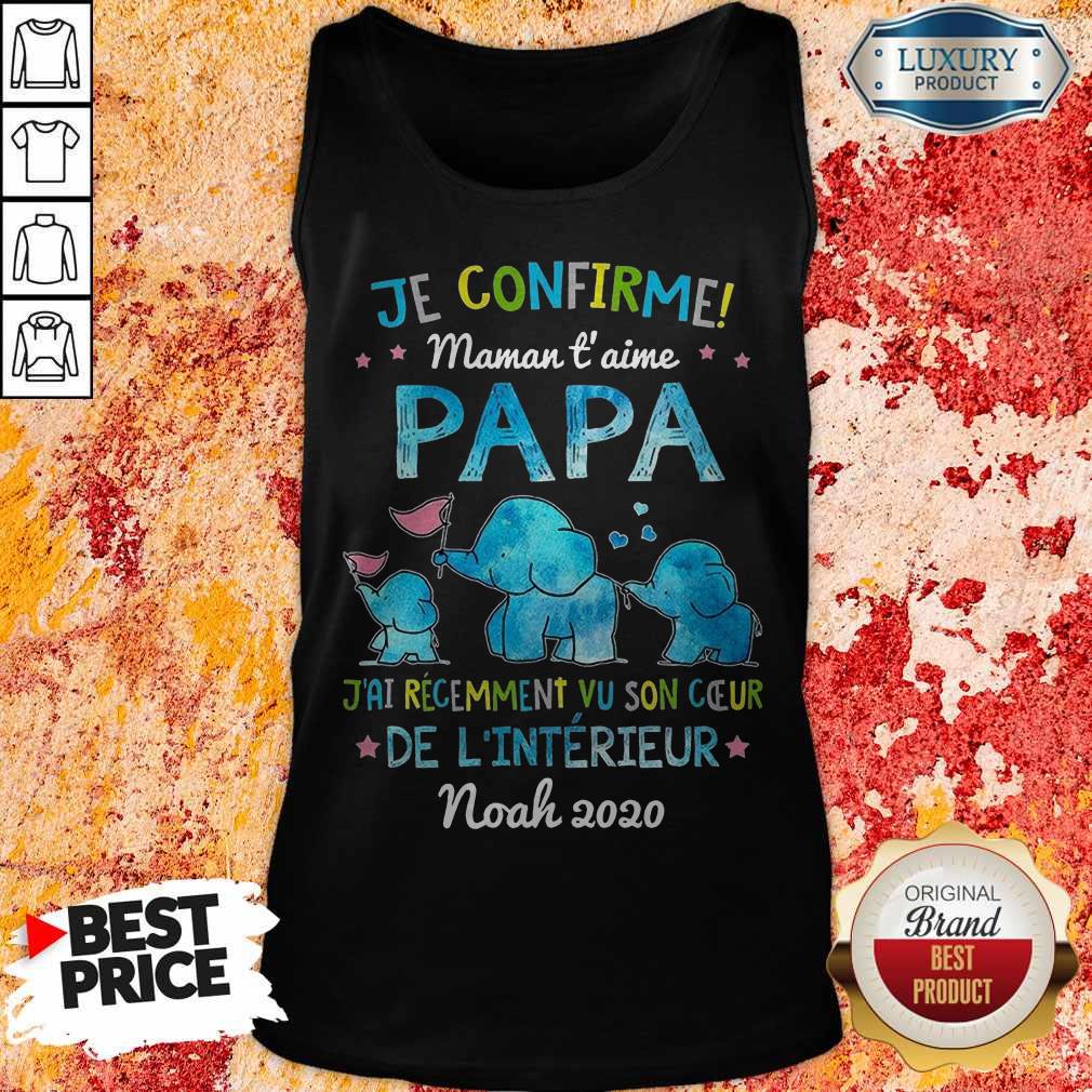 je-confirme-maman-t-aime-papa-jai-recemment-vu-son-ceur-de-linterieur-noah-2020-tank-top.jpg