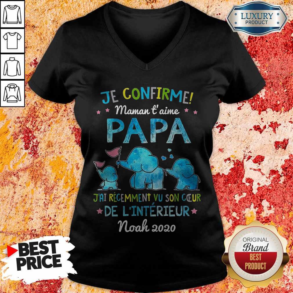 je-confirme-maman-t-aime-papa-jai-recemment-vu-son-ceur-de-linterieur-noah-2020-v-neck.jpg