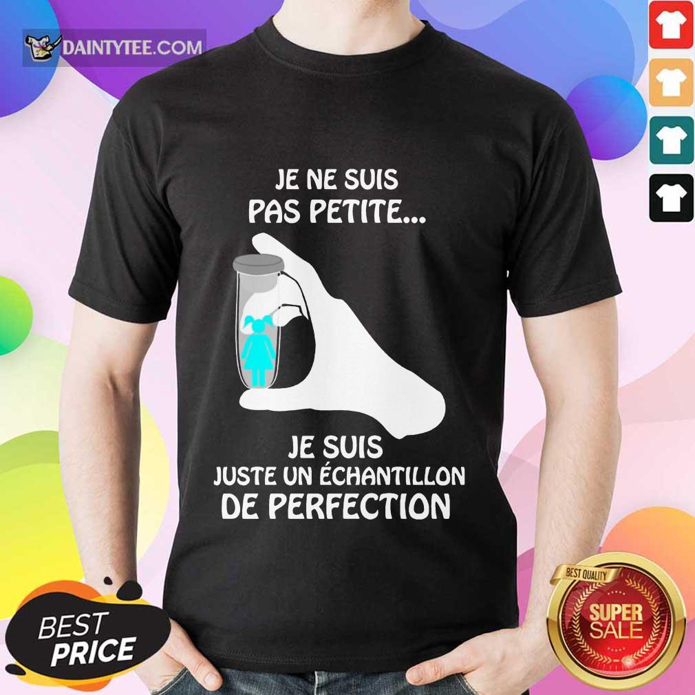 Je Ne Suis Pas Petite De Perfection Shirt