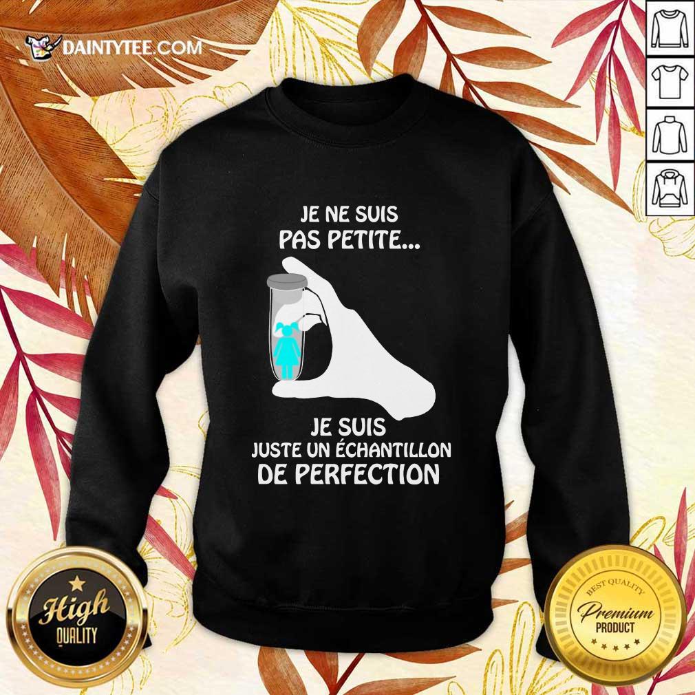 Je Ne Suis Pas Petite De Perfection Shirt